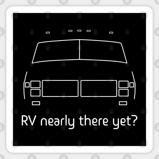 RV nearly there yet? Sticker by soitwouldseem